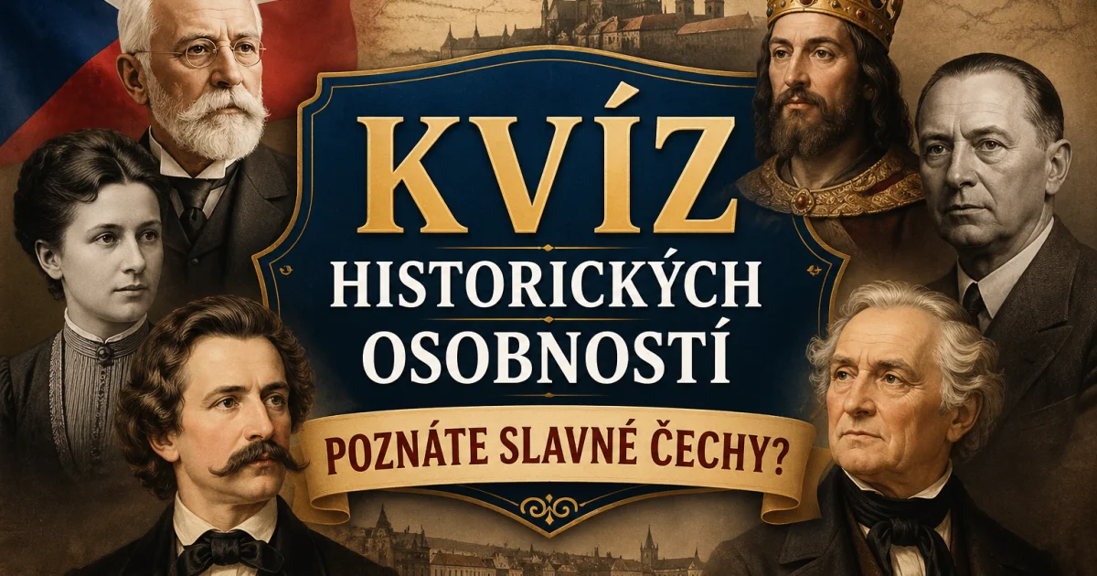 Kvíz osobností: Poznáte slavné Čechy?
